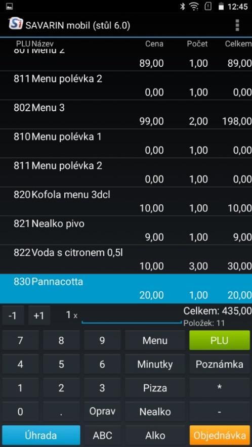 Objednané PLU se zobrazí na této obrazovce. Zde můžete: Zkontrolovat zadanou objednávku Po zvýraznění řádku objednávky můžete tlačítky +1 přidat jednu porci/kus, tlačítkem -1 ubrat.