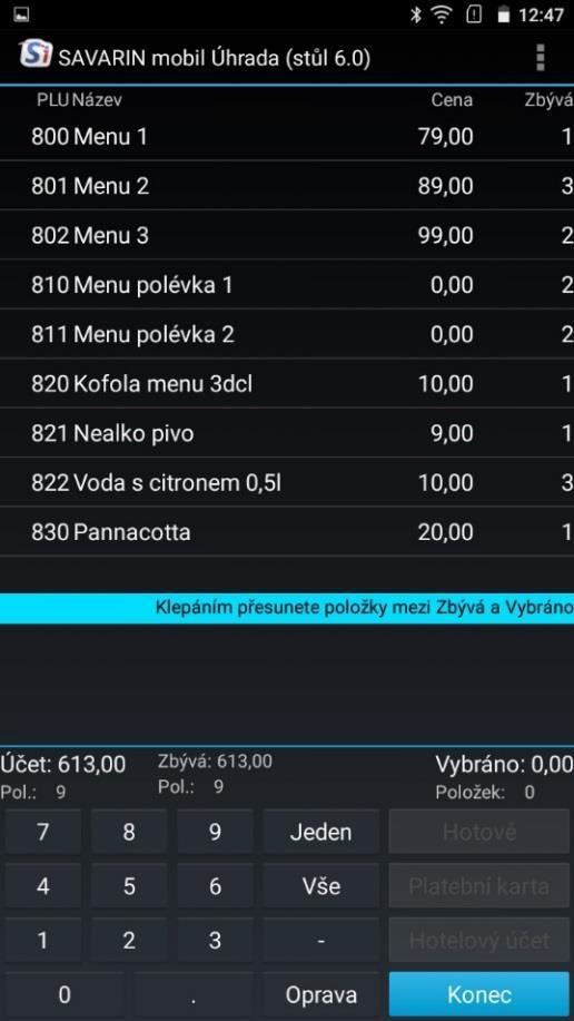 Pokud platíte vše, stačí v dané chvíli pouze stisknout rychlé placení (jsou Vámi definovatelné 3 rychlé platby), nebo tlačítkem Úhrada se nabídne seznam definovaných a povolených plateb.