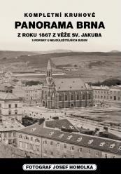 Kompletní kruhové panorama Brna z roku 1867 z věže sv. Jakuba s popisky u nejdůležitějších budov. Brno, Josef Filip 1938, 2013. Nestr., fot.