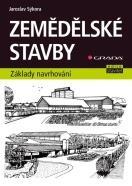 Různé SÝKORA, Jaroslav Zemědělské stavby. Základy navrhování. Praha, Grada Publishing 2014. 127 s., tab., obr., rejstř., lit.