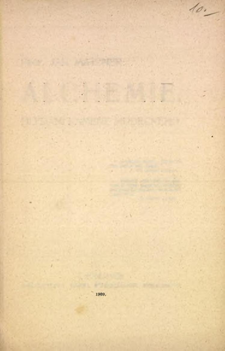 P r o f. JAN MATZNER: ALCHEMIE. HLEDÁNÍ KAMENE MUDRCKÉHO.