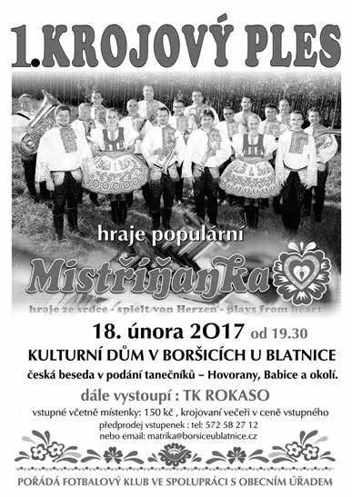 PLESY NA SLOVÁCKU 15 Plesový kalendář DOBRÉHO DNE První krojový ples v Boršicích u Blatnice Každý krojovaný dostane večeři zdarma!