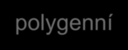 Genetická složka imunopatologických stavů Monogenní choroby Komplexní choroby ( polygenní dědičnost)