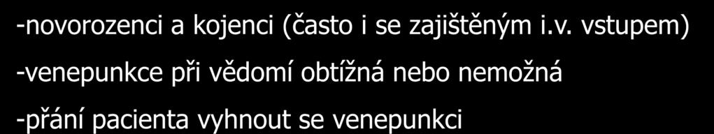 Indikace inhalačního úvodu v anestézii dětí: -novorozenci a kojenci (často i se zajištěným i.