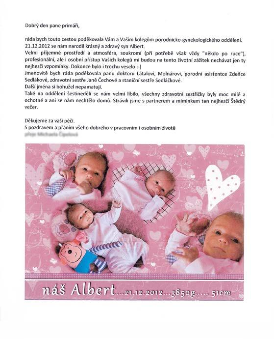 Nemocnice Podlesí Vážení lékaři, k mému krátkému psaní patří velké poděkování. Děkovat je jen zlomek. Za Vaši práci lidem k životu, pro tak potřebný orgán jakým je SRDCE.