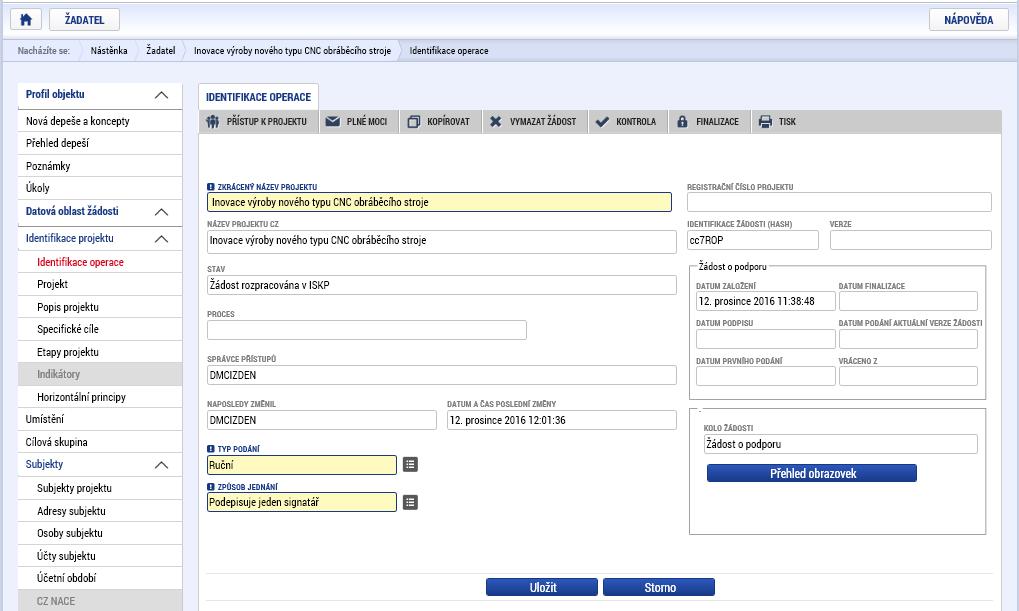 11 Identifikace operace Po uložení pokračujte překlikem na formulář PROJEKT. Zde vyplňte povinná pole NÁZEV PROJEKTU CZ a NÁZEV PROJEKTU EN (anglický překlad prvního pole).