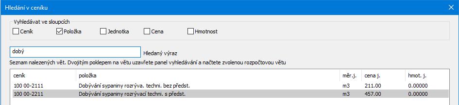 K usnadnění vyhledávání vět v ceníku slouží tlačítko panel Hledání v ceníku: Příklad vyhledávání: Do