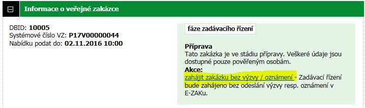 e-mailem nebo datovou schránkou, u VZMR lze i v listinné podobě poštou) nebo když v případě zjednodušeného podlimitního řízení nechcete výzvu odeslat vůbec (u zjednodušeného podlimitního řízení je