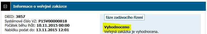 12) Zakázka se tím posune do fáze Vyhodnoceno : 13) Oznámení o výběru