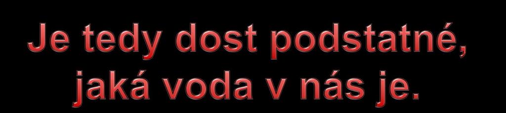 Proč voda?