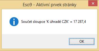 Součet lze vyvolat nad nerozeditovanou číselnou položkou pomocí klávesové zkratky CTRL+A, nebo přes pomocné menu (pomocí ALT+M nebo pravým tlačítkem myši) položkou "Součet