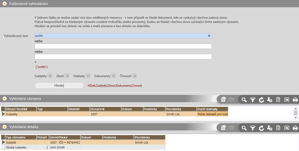 Fulltextové vyhledávání Fulltextové vyhledávání umožňuje hledat informace v databázi bez znalosti bližších podrobností. Lze např.