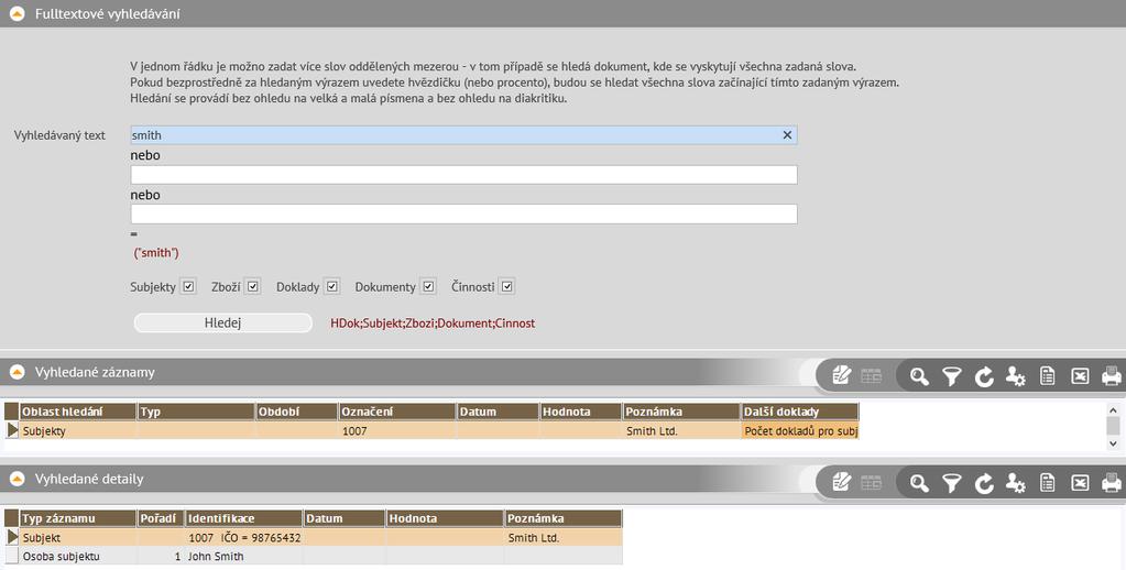 Fulltextové vyhledávání Fulltextové vyhledávání umožňuje hledat informace v databázi bez znalosti bližších podrobností. Lze např.