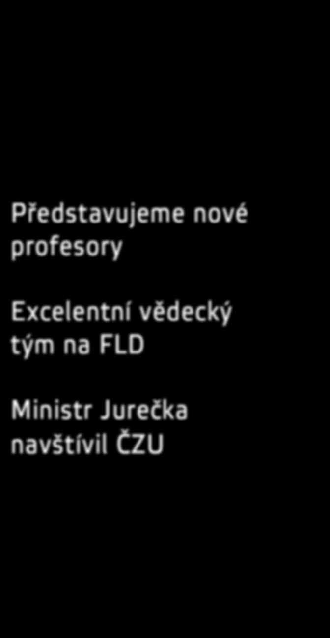 rektorem ČZU Představujeme nové děkany