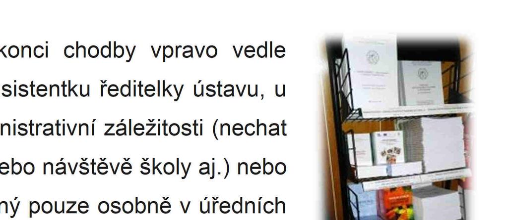 V současnosti obsahuje přibližně 1 500 svazků roztříděných dle jednotlivých oborů.