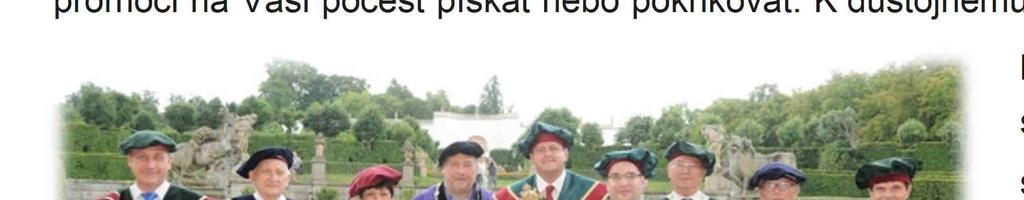 nejbližší. Naše univerzita pořádá promoce v zrcadlovém sále Zámku Dobříš vzdáleného asi 20 kilometrů od Příbrami směrem na Prahu.