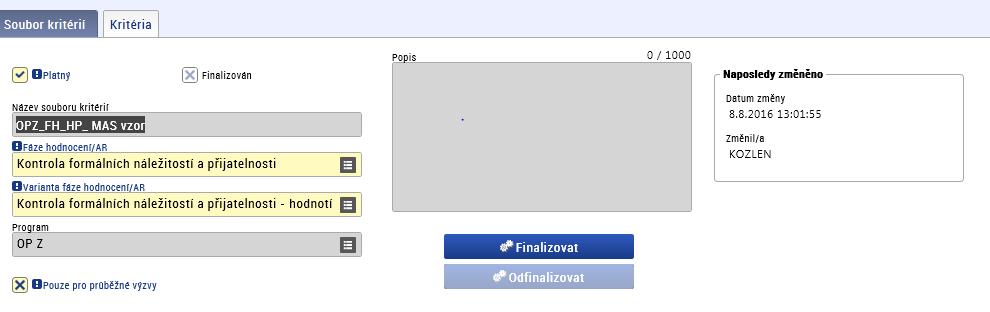 Povinná pole pro okno Soubor kritérií pro hodnocení: Checkbox Platný : udává, zda je číselník platný, checkbox ponechá MAS vždy odfajfkovaný ( ), Pole Název souboru kritérií : název souboru kritérií