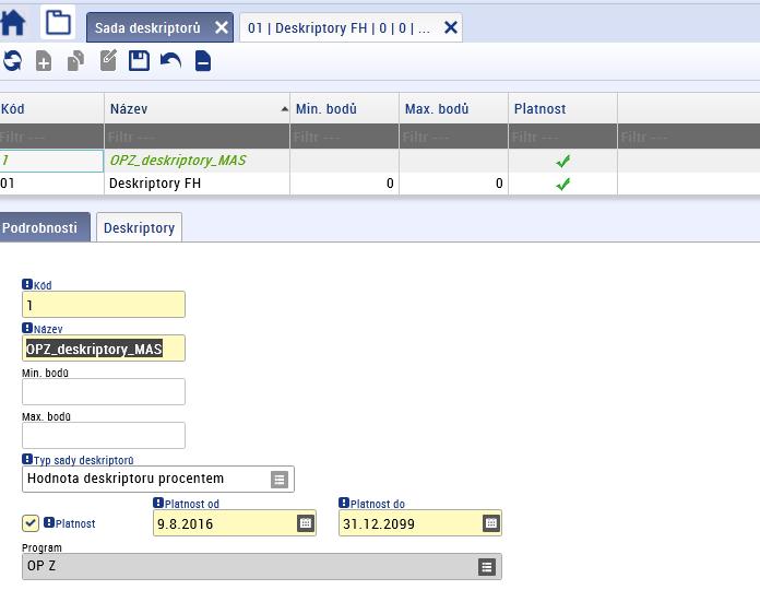 Textové deskriptory Modul Čísleníky Správa uživatelských číselníků hodnocení záložka Sada deskriptorů zobrazí se seznam již vyhotovených sad textových deskriptorů stiskem tlačítka Nový dojde k