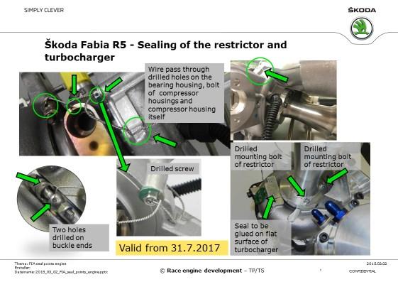 Plombování turbodmychadla dle bulletinu pro Škoda Fabia R5 C) Bezpečnostní výbava vozu a jezdců (bezpečnostní výbavy musí být v souladu s technickými listy FIA) podrobně viz Technická informace