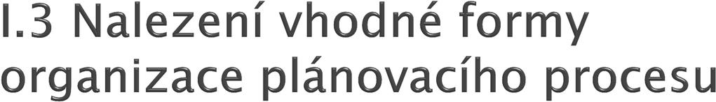 Tvorba řídícího (organizačního) výbor, který bude plánovací proces řídit, a pracovních skupin: kdo by měl být členem?