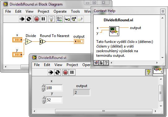 Vývojové prostředí National Instruments LabVIEW tvořeno zcela automaticky. Při běhu zkompilované aplikace je koncovému uživateli zpřístupněn samozřejmě pouze Front Panel.