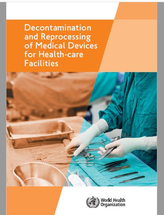 Doporučení WHO Respektuje to i směrnice WHO, 2016 Decontamination and Reprocessing of Medical Devices for Health-care