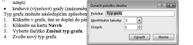 3. Zkontrolujte text položky obsahu. 4. Nastavte ve volbě Úroveň, na jaké úrovni obsahu se má tato položka objevit. 5. Volbu Identifikátor tabulky ponechte beze změny. 6. Stiskněte tlačítko Označit.