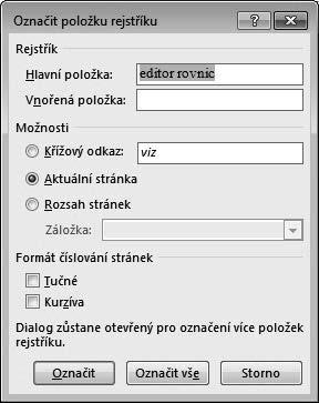 6. Stiskněte tlačítko Označit. 7. Opakujte výše uvedené kroky, abyste označili všechny položky rejstříku. 8. Nakonec zavřete dialogové okno tlačítkem Zavřít. Obrázek 9.