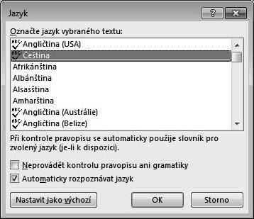 Označte volbu Neprovádět kontrolu pravopisu ani gramatiky. 4. Stiskněte tlačítko OK. 3.3.5 Nastavení možností pro kontrolu pravopisu Kontrolu pravopisu je možné ovlivnit sadou parametrů.