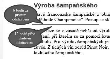 Při nastavování mezery mezi odstavci je třeba si uvědomit, že výsledná mezera mezi odstavci bude odpovídat součtu mezery před druhým a za prvním odstavcem. Na obrázku 4.