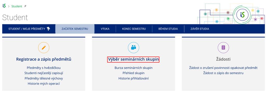 Student Začátek semestru Výběr seminárních skupin Vyberte si u předmětu seminární skupinu a v případě volné kapacity se do dané skupiny můžete přihlásit.