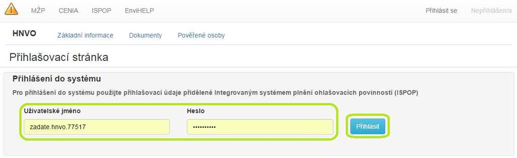 4 Přihlášení do systému HNVO 4.1 Přihlášení do systému HNVO Registrovaní uživatelé (žadatelé) přistupují ke svému uživatelskému účtu prostřednictvím portálu HNVO na webové adrese http://www.hnvo.