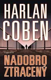 Pátý díl série Milénium! napětí Harlan Coben NADOBRO ZTRACENÝ Will Klein vždy zbožňoval staršího bratra Kena. Jedné noci však někdo brutálně znásilnil a uškrtil mladou dívku.