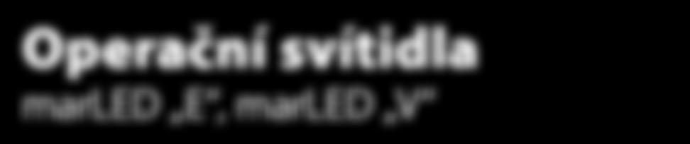 stínů, a za druhé je to vybavení technologií VariLUX, jedinečnou technologií pro přizpůsobení světelného pole poli operačnímu. Lze volitelně upravit tvar osvětlení na kruhový nebo oválný.