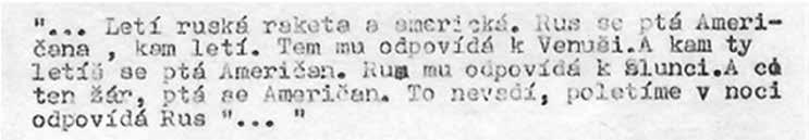 Agenturně operativní cestou bylo zjištěno, že dne 3. 5. 1985 byl hokejistům SSSR před zápasem s USA [!] dodán do šaten čaj připravený z vody, ve které se před tím ohřívaly uzeniny.