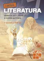HRVÁ LITERTUR Učebnice y z litertury pro ročník ZŠ tvoří ucelenou řdu pro stupeň ZŠ V publikcích pro 7 ročník ZŠ jsou procvičeny