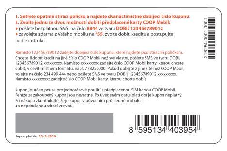 Umístění v místě prodeje: Ve stojánku spolu se SIM kartami, startovacími balíčky a předplacenými kupóny. 1.3.