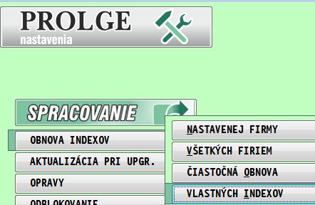 Modul PROLGE Obnova vlastných indexov (použitie hlavne v sieťovej verzii) V prípade potreby, môžu užívatelia hlavne v sieťovej verzii použiť túto funkciu, ak si program vyžiada vykonať obnovu indexov.