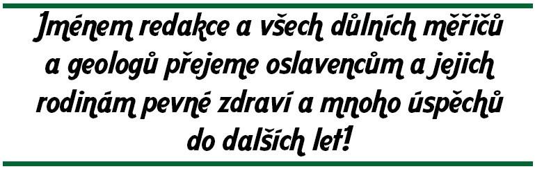 Strana 8 BULLETIN SDMG SPOLEČENSKÝ KOUTEK 60 55 50 45 40 Ing. Antonín Jahn OKD, a.s. Ing. Petr Stanislav Coal Services a.s. Ing. František Dudek Sokolovská uhelná, p. n., a.s. Ing. Marcel Janoš, Ph.D. MDP GEO, s.