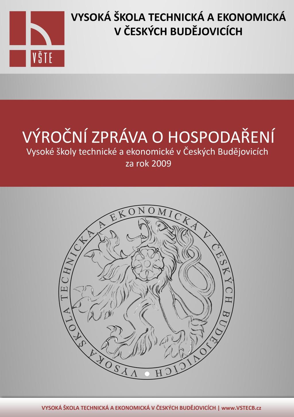 Výroční zpráva o hospodaření Vysoké školy technické a ekonomické v Českých Budějovicích za rok 29