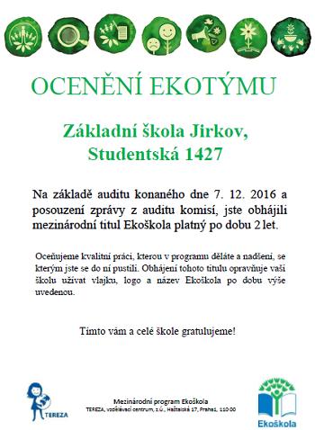 Ekoškola Je to opět tady, ano obhájili jsme již podruhé prestižní titul Ekoškola! V okrese Chomutov tak patříme mezi další dvě školy, jednou z nich je ZŠ Údlice a další Gymnázium v Kadani.