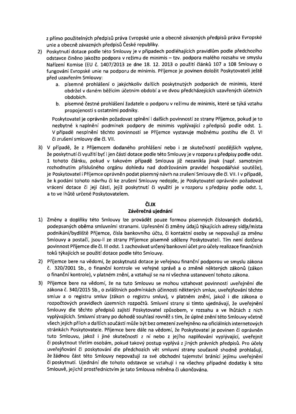 z přímo použitelných předpisů práva Evropské unie a obecně závazných předpisů práva Evropské unie a obecně závazných předpisů České republiky.