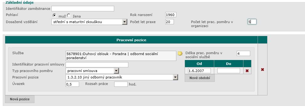 3.7.2.2 Pracovní pozice V tabulce uveďte všechny pracovní pozice, který zaměstnanec vykonával v rámci sociální služby alespoň jeden den v průběhu vykazovaného období.