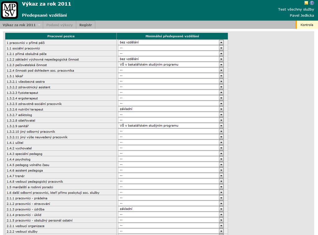 3.8 Předepsané vzdělání Stránka slouží k stanovení minimálního předepsaného vzdělání pro pozice, které jste uvedli na kartách zaměstnanců.