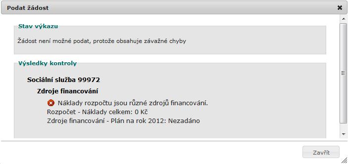 Pro podání výkazu stiskněte tlačítko Podat žádost. Aplikace provede kontroly žádosti stejně, jako když vyvoláte kontrolu odkazem v menu, a výsledky zobrazí v dialogovém okně.