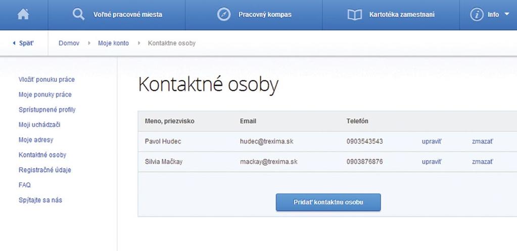 B.5. Moje adresy Moje adresy predstavujú register všetkých adries, ktoré zamestnávateľ použil pri nahláškach voľných