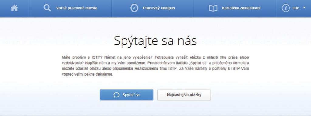 Po definovaní otázky zašle elektronický dotaz, na ktorý je pripravený tím