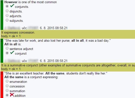 zpětnou vazbu, ve které se student po vyplnění testu dozví odůvodnění správné odpovědi Z každého procvičovacího testu musí získat minimálně 70 % bodů Během semestru musí