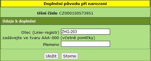 3. V následně otevřeném dialogovém okně vyplním buď linii a registr otce nebo plemeno. Musím vyplnit pouze jeden z těchto dvou údajů. Vyplnění potvrdím tlačítkem Uložit.