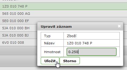 Zadejte váhu klikněte na tlačítko Uložit váha se zapíše do tabulky hmotností Hodnota "0" může být